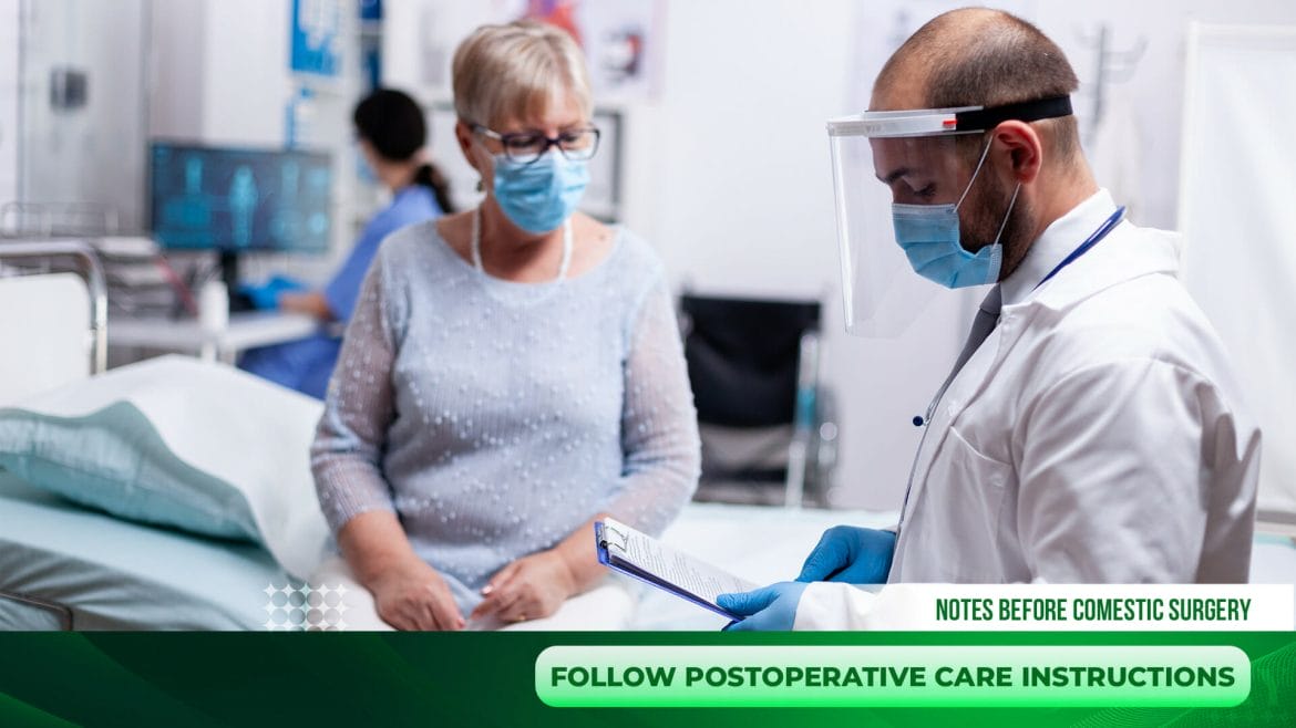 Follow postoperative care instructions - note before cosmetic surgery 