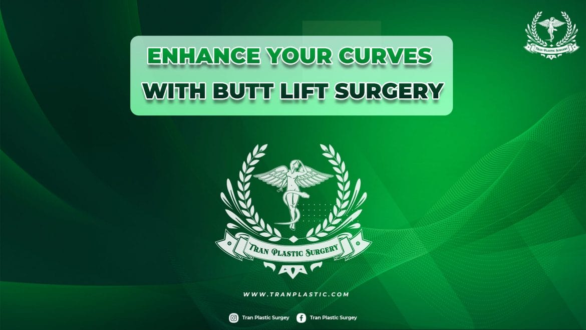 Enhance Your Curves with Butt Lift Surgery