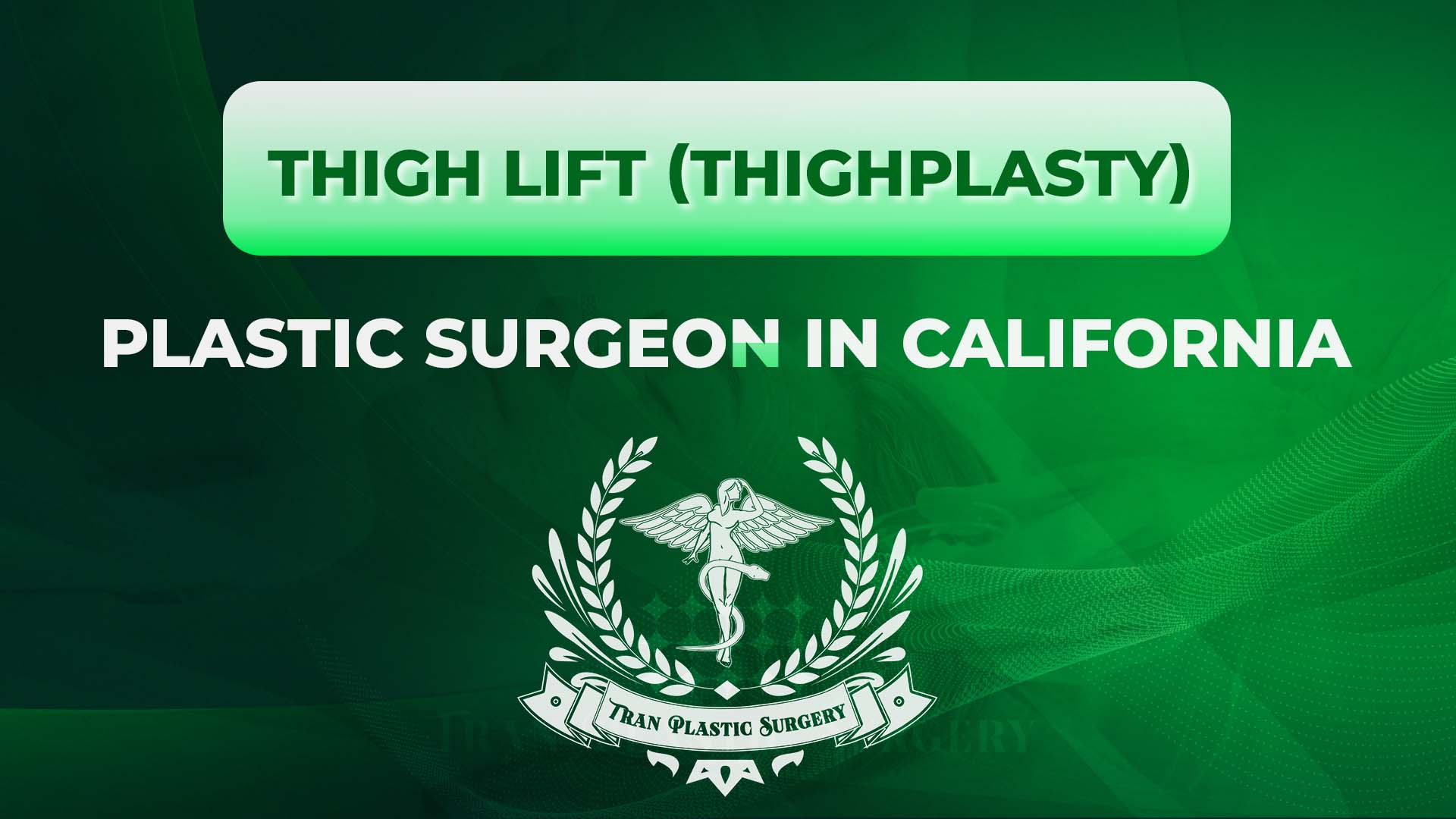 THIGH LIFT (THIGHPLASTY) | PLASTIC SURGEON IN CALIFORNIA