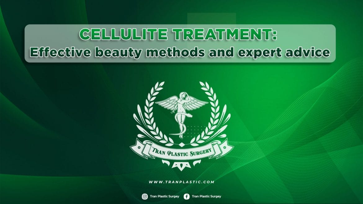 CELLULITE TREATMENT: EFFECTIVE BEAUTY METHODS AND EXPERT ADVICE